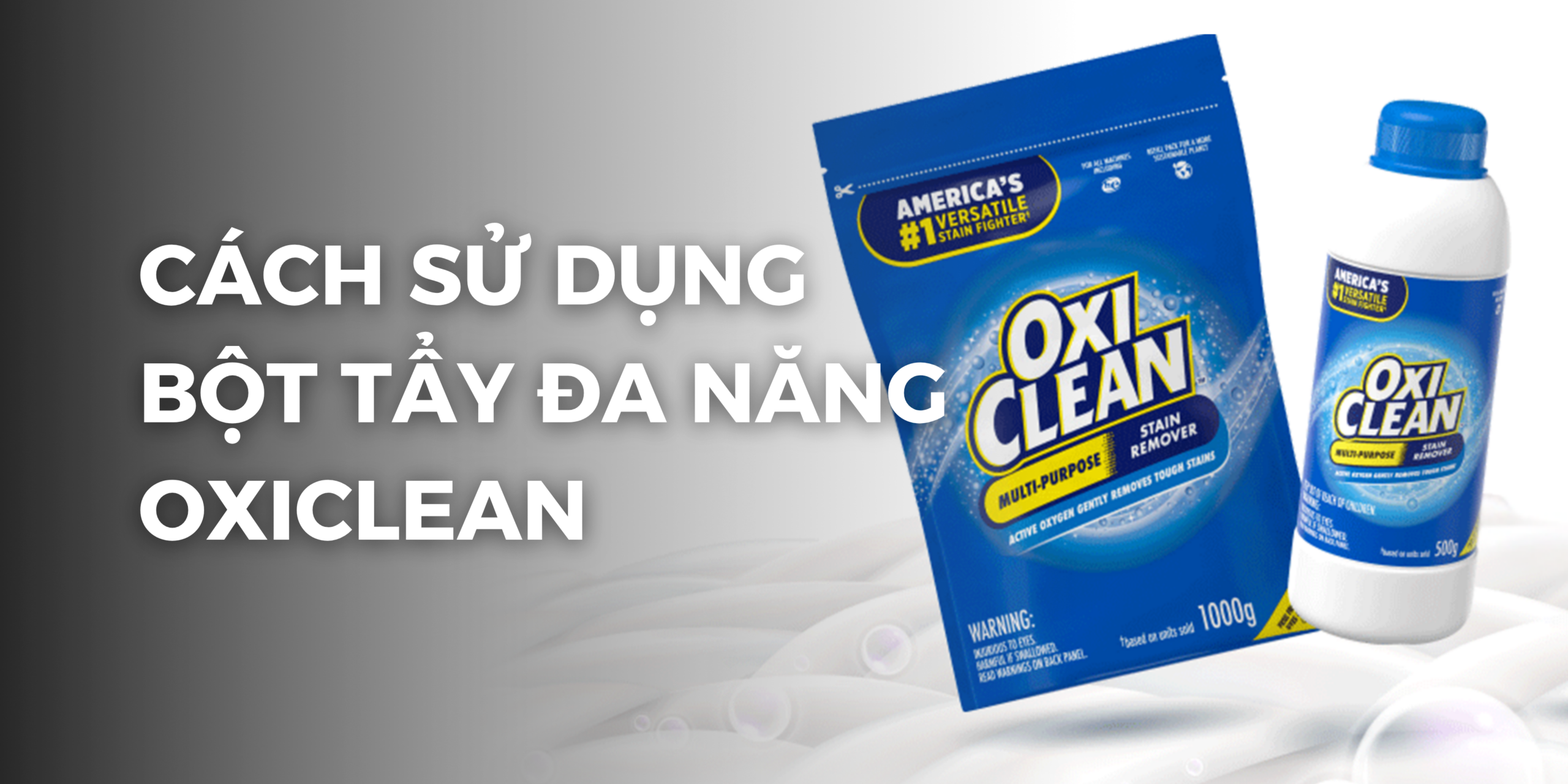 Cách sử dụng bột tẩy đa năng Oxiclean